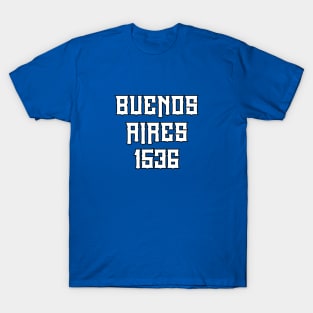 Buenos Aires 1536 T-Shirt